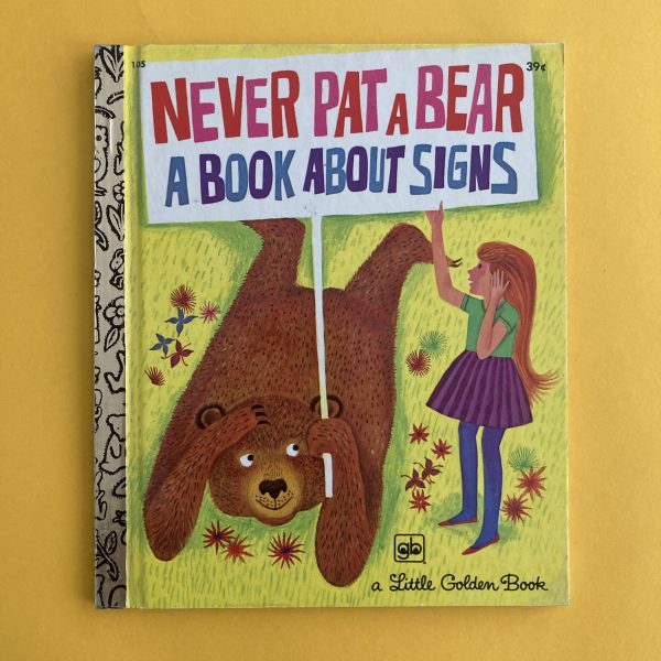 Photo of the vintage Little Golden Book "Never Pat a Bear - A Book About Signs"